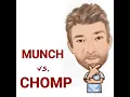 English Tutor Nick P Lesson 601 The Difference Between Munch and Chomp
