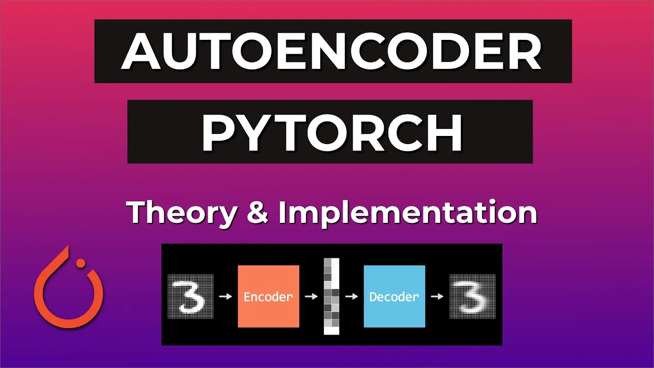 Implementing Autoencoders in PyTorch: Theory and Code