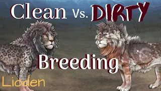 Clean Vs Dirty-Lioden Breeding Topics