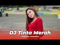 Download Lagu DJ TINTA MERAH - FIKO 88 CHANNEL | LAGU DANGDUT REMIX TIKTOK VIRAL TERBARU BIKIN CANDU