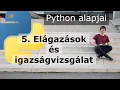Elagazasok es igazsagvizsgalat - Python alapjai