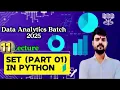 Lec -11 Set Part 01 in Python Full Hindi Explanation Code