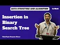 Insertion in Binary Search Tree Data Structure and Algorithms Vishal Gupta