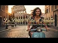Lagu La Dolce Vita d'Amore - A 1960s Italian Love Song in the Streets of Rome | Dolce Musica Italiana