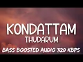 Download Lagu |KONDATTAM|BASS BOOSTED AUDIO|320 KBPS|MOVIE THUDARUM|BASS BOOSTED|