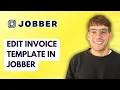 How to Edit Invoice Template in Jobber 2026 Full Guide