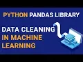 Pandas Library in Python Data Cleaning in Machine Learning Machine Learning Tutorial in Hindi