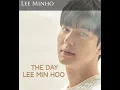 Download Lagu The day by : Lee min ho, Easy lyrics with English subtittle