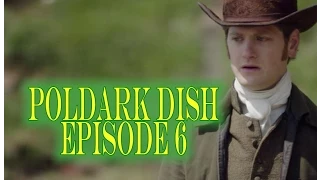 poldark dish ep 6 poldark recap ep 6 marlise and elyse host a new episode