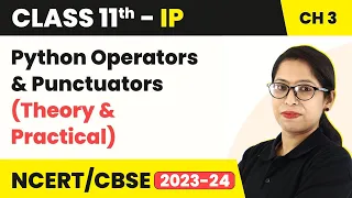 Class 11 Informatics Practices Chapter 3 Operators Punctuators - Brief Overview of Python Code 065