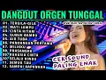 Download Lagu LAGU VIRAL DANGDUT ORGEN TUNGGAL PALING HITS LAGU JADUL PILIHAN TERBARU 2025|TERGILA-GILA|MATI LAMPU