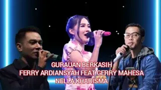 Download Ferry Ardiansyah - Gerry Mahesa - Nella kharisma - GURAUAN BERKASIH MP3