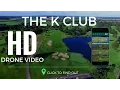 Download Lagu The K Club | HD Drone Video