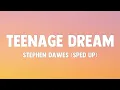 stephen dawes - teenage dream (sped up) | Lyrics