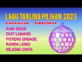 FULL ALBUM TARLING PILIHAN 2023 Cirebonan - Darmayuan