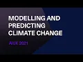 AIUK Modelling and predicting climate change