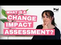 What is a Change Impact Assessment
