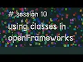 openFrameworks creative coding Using classes in C