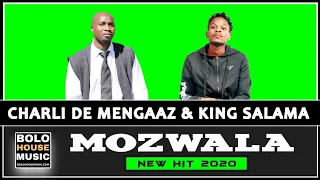 charli de mengaaz x king salama mozwala new hit 2020 