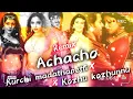 Lagu Achacho X kurchi madathapetti X kozhu kozhunnu Remix | 1080p ( Djay imash ) @Ashsehu