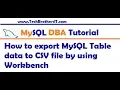 How to Export MySQL Table Data to CSV file in Workbench - MySQL DBA Tutorial