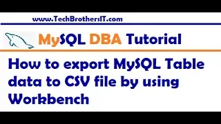 How to Export MySQL Table Data to CSV file in Workbench - MySQL DBA Tutorial