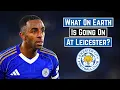 What On Earth Is Going On At Leicester City