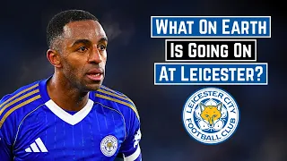 What On Earth Is Going On At Leicester City