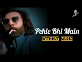 Download Lagu Pehle Bhi Main l ANIMAL II A Cappella / Without Music II Pure Vocals