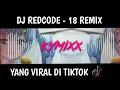 Download Lagu REDCODE - 18 Remix || Yang Viral Tiktok 💫