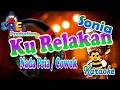 Download Lagu KU RELAKAN KARAOKE NADA COWOK II SONIA