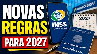 URGENTE INSS: APOSENTADORIA TERÁ NOVAS REGRAS EM 2027