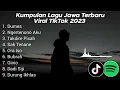 Download Lagu KUMPULAN LAGU JAWA FULL ALBUM TERBARU 2023 DUMES, KOYO LAGI WINGI AWAK DEWE ISO NGOBROL TEKAN WENGI.