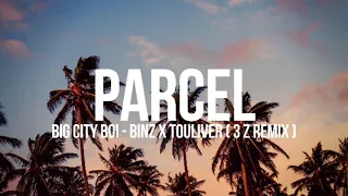 Download Big City Boi - Binz x Touliver ( 3 Z Remix ) MP3