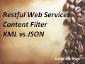 Build Restful Service - Content Filter XML vs JSON
