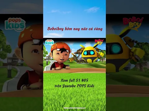 Boboiboy hôm nay não cá vàng  #popskids #hoathinhlongtieng #boboiboy