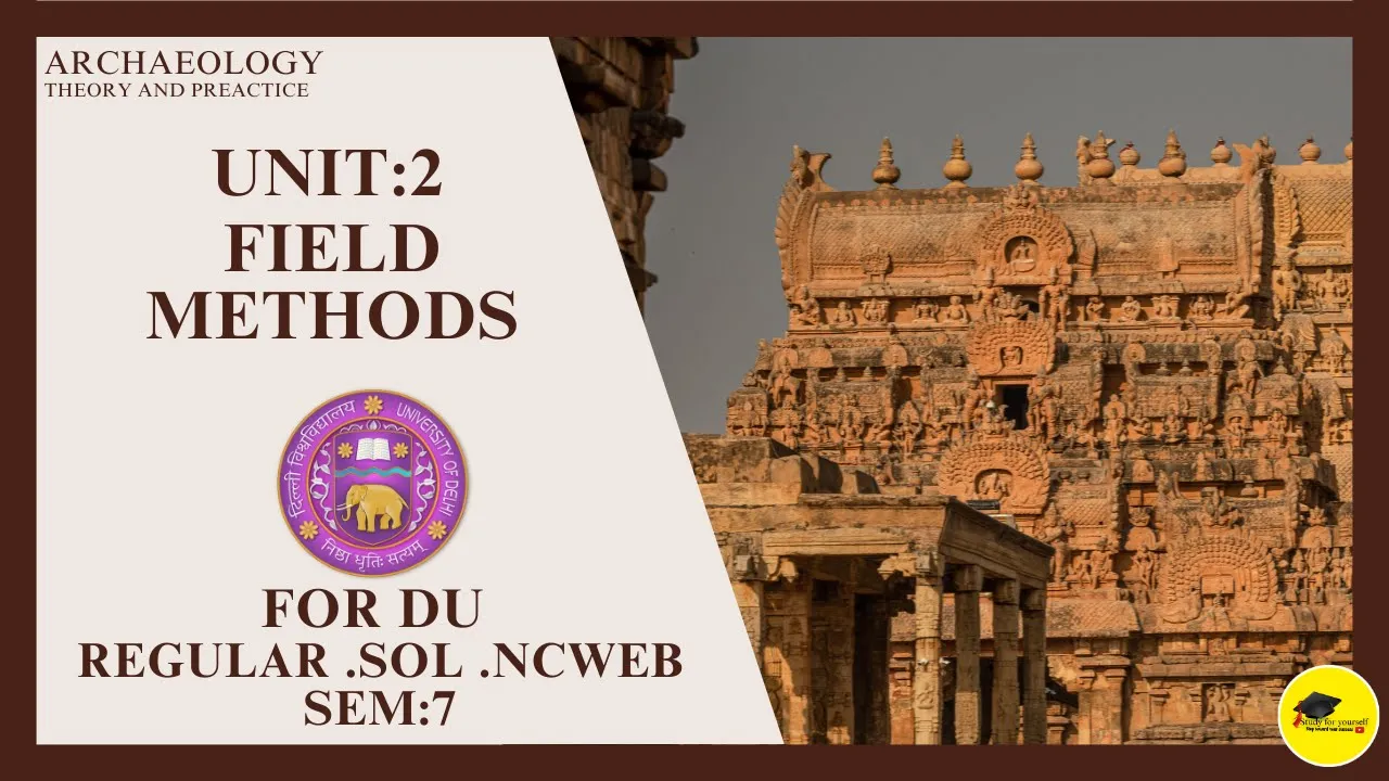 Field Methods unit 2|Archeaological Thoery and Practice| SEM 7 #dusolexam #ncweb