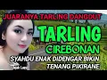 SUARA MERDU | BASS EMPUK BANGET | TARLING DANGDUT PALING SYAHDU ENAK DIDENGAR BIKIN TENANG PIKIRANE