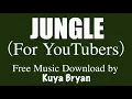 JUNGLE (for YouTubers) by Kuya Bryan (OBM)