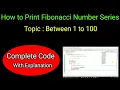 how to print fibonacci number series between 1 to 100 in java explained in english