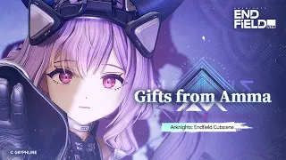 Arknights: Endfield Cutscene - Gifts from Amma