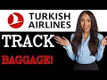 How To Track Baggage On Turkish Airlines 2025