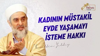 Kadının müstakil evde yaşamayı isteme hakkı