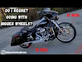 Going with BIGGER WHEELS on MY 124 Cubic Inch HARLEY-DAVIDSON STREET GLIDE 90 DAY REVIEW