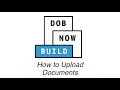DOB NOW BUILD - How to Upload Documents