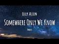Download Lagu Lilly Allen - Somewhere Only We Know (Lyrics)