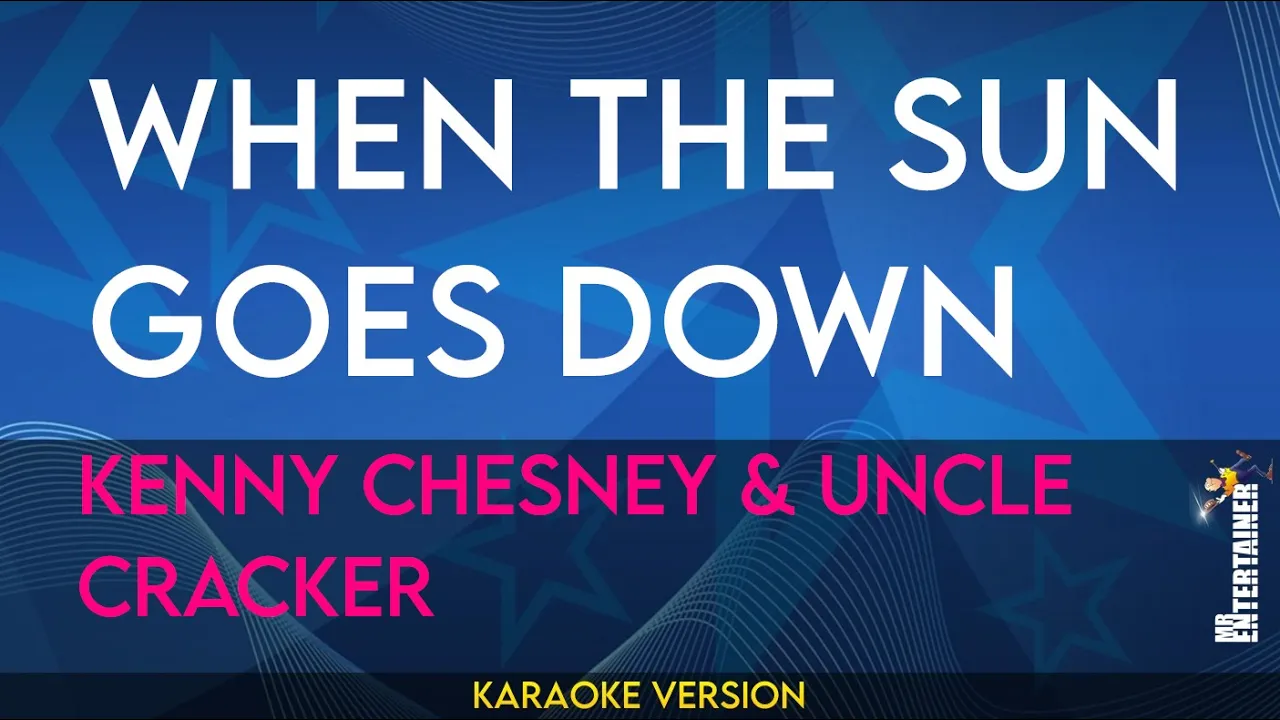 When The Sun Goes Down - Kenny Chesney & Uncle Cracker (KARAOKE)