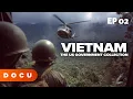 HISTORY DOCUMENTARY Vietnam The US Government Collection - Episode 2 Vietnam Footage