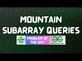 GFG POTD Mountain Subarray Queries GFG Solutions 19-07-2026