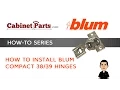 How to Install Blum Compact 38 39 Cabinet Hinges - Cabinetparts com